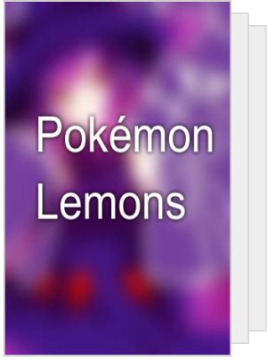 wattpad pokemon lemons.